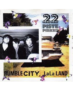 22-PISTEPIRKKO-RUMBLE CITY, LALA LAND