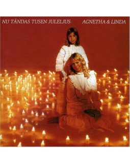 AGNETHA FALTSKOG & LINDA ULVAEUS - NU TANDAS TUSEN JULELJUS 1-CD