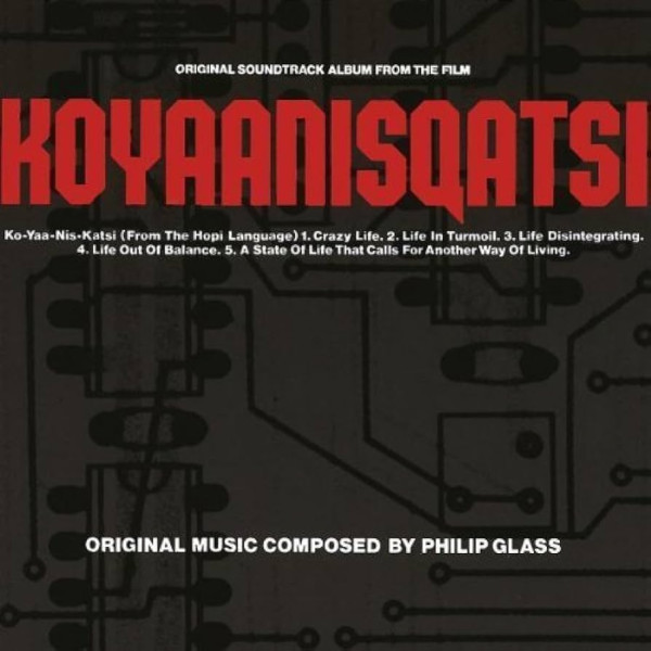 Philip Glass – Koyaanisqatsi (Life Out Of Balance) (Original Soundtrack Album From The Motion Picture) 1-CD CD plaadid