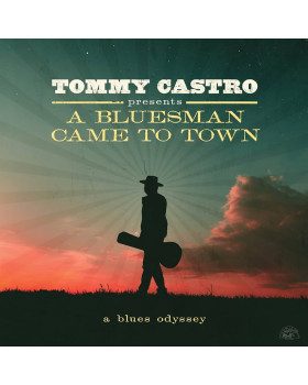 Tommy Castro – A Bluesman Came To Town (A Blues Odyssey) LP