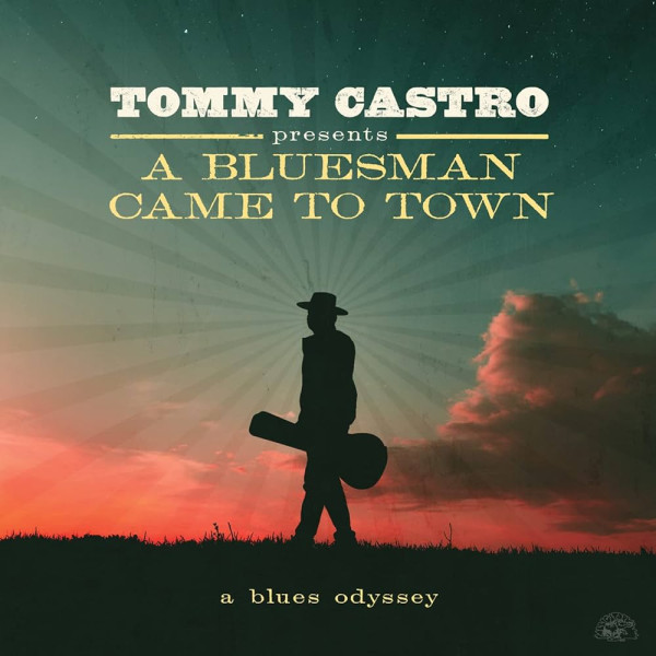 Tommy Castro – A Bluesman Came To Town (A Blues Odyssey) LP Vinüülplaadid