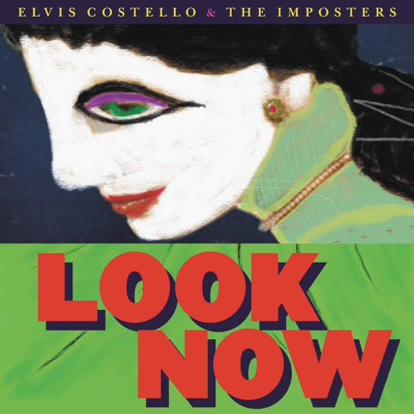 ELVIS COSTELLO & THE IMPOSTERS - LOOK NOW 1-CD CD plaadid