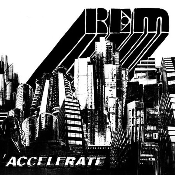 R.E.M. - Accelerate 1-CD CD plaadid