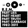 R.E.M. - Part Lies Part Heart Part Truth Part Garbage 1982 - 2011 2-CD
