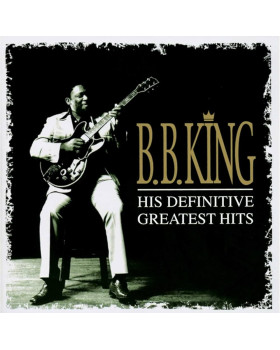 B.B. KING - HIS DEFINITIVE GREATEST HITS 2-CD