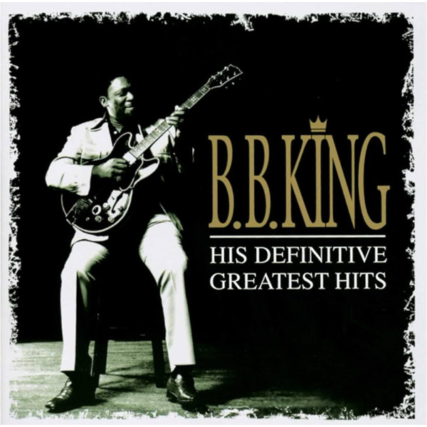 B.B. KING - HIS DEFINITIVE GREATEST HITS 2-CD CD plaadid