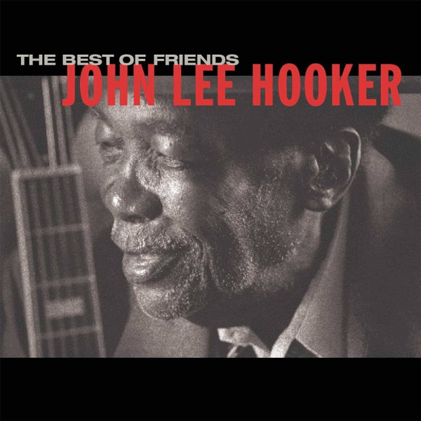 John Lee Hooker - The Best Of Friends 1-CD CD plaadid