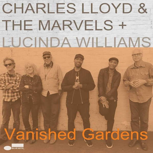 CHARLES LLOYD, MARVELS & LUCINDA WILLIAMS - VANISHED GARDENS 1-CD CD plaadid