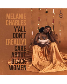 Melanie Charles – Y'all Don't (Really) Care About Black Women 1-CD