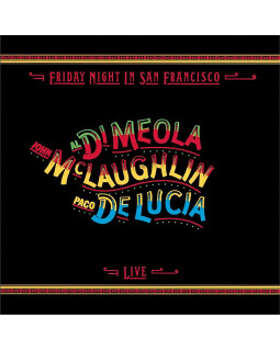 Al Di Meola, John McLaughlin, Paco De Lucía – Friday Night In San Francisco 1-CD
