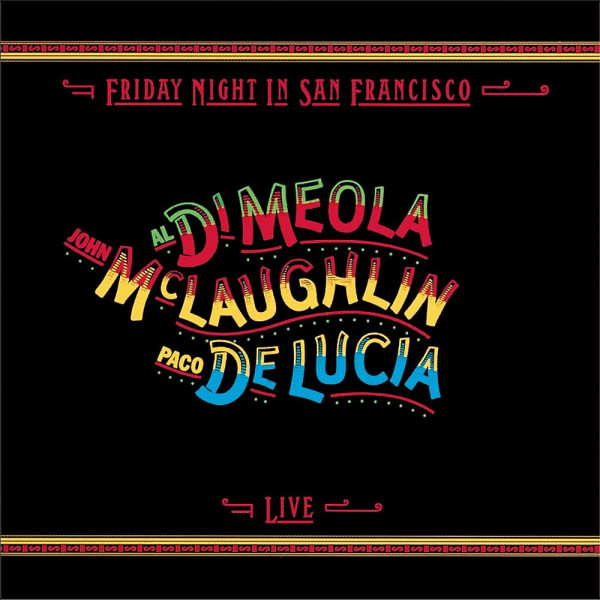 Al Di Meola, John McLaughlin, Paco De Lucía – Friday Night In San Francisco 1-CD CD plaadid
