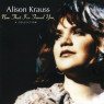 ALISON KRAUSS - NOW THAT I'VE FOUND YOU 1-CD