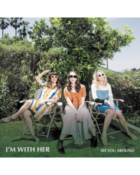 I'm With Her - See You Around 1-CD