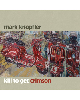 Mark Knopfler - Kill To Get Crimson 1-CD