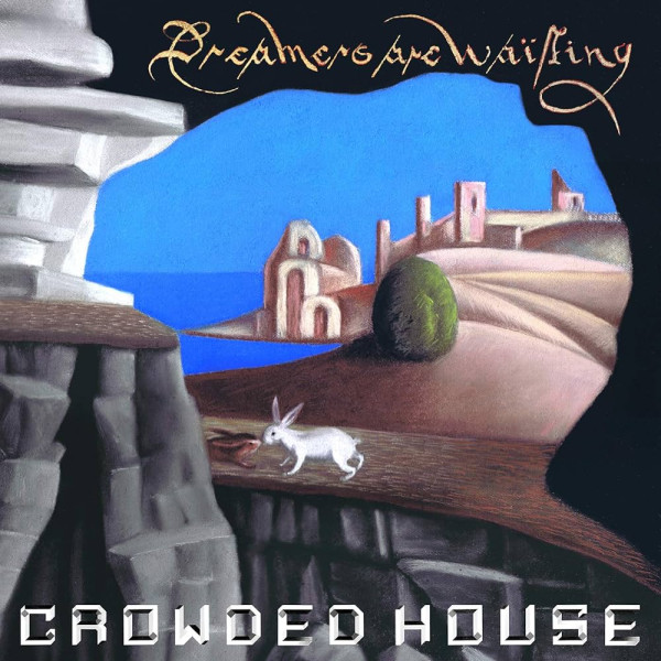 CROWDED HOUSE - DREAMERS ARE WAITING 1-CD CD plaadid