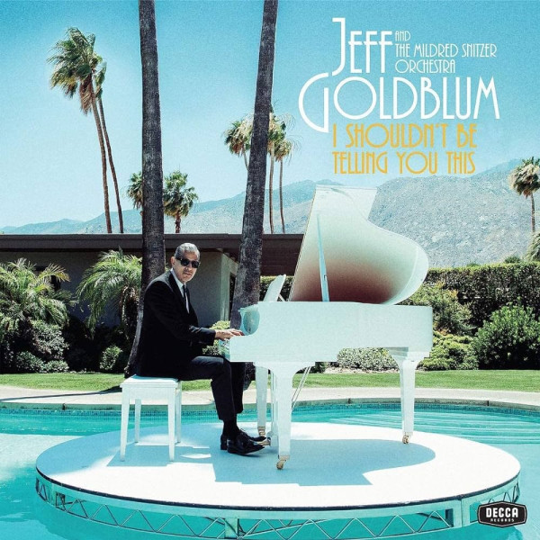 Jeff Goldblum & The Mildred Snitzer Orchestra - I Shouldn't Be Telling You This 1-CD CD plaadid