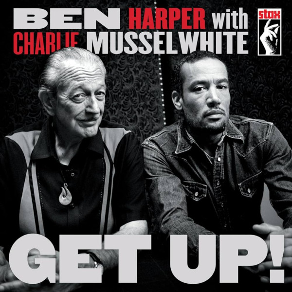 BEN HARPER & CHARLIE MUSSELWHITE - GET UP! 1-CD CD plaadid
