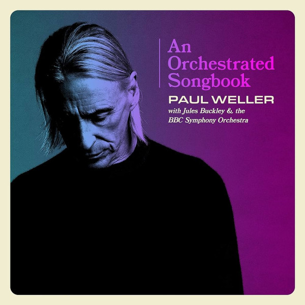 Paul Weller - An Orchestrated Songbook With Jules Buckley & The Bbc Symphony Orchestra 1-CD (Deluxe Edition) CD plaadid