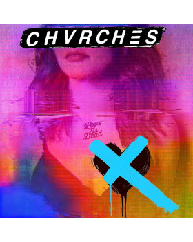 CHVRCHES - LOVE IS DEAD 1-CD CHVRCHES - LOVE IS DEAD 1-CD