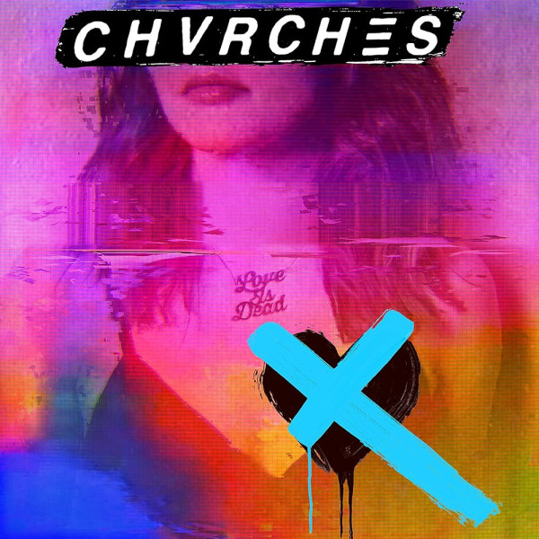 CHVRCHES - LOVE IS DEAD 1-CD CD plaadid