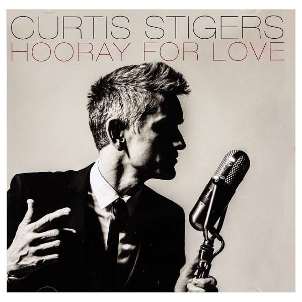 CURTIS STIGERS - HOORAY FOR LOVE 1-CD CD plaadid