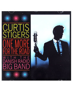 CURTIS STIGERS - ONE MORE FOR THE ROAD 1-CD