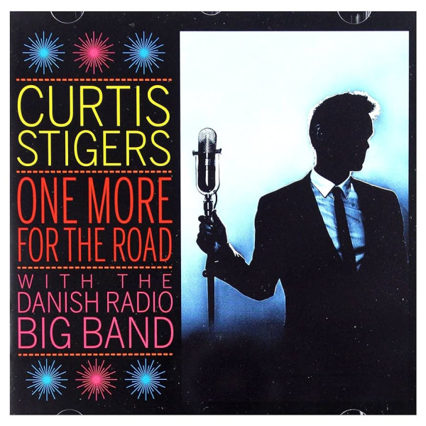 CURTIS STIGERS - ONE MORE FOR THE ROAD 1-CD CD plaadid