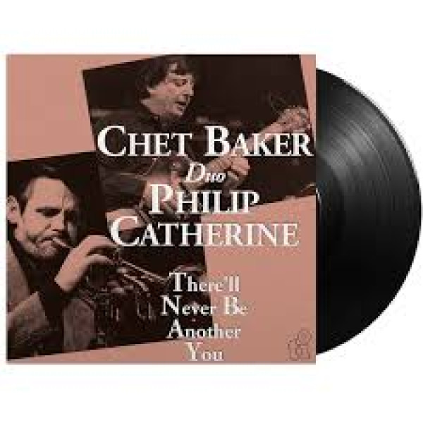 Chet Baker & Philip Catherine - There'll Never Be Another You Vinüülplaadid