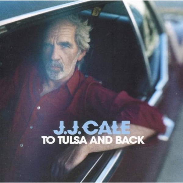 J.J. Cale - To Tulsa And Back Vinüülplaadid