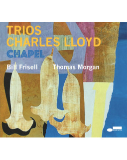 CHARLES LLOYD - TRIOS: CHAPEL 1-CD