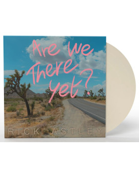 RICK ASTLEY-ARE WE THERE YET?