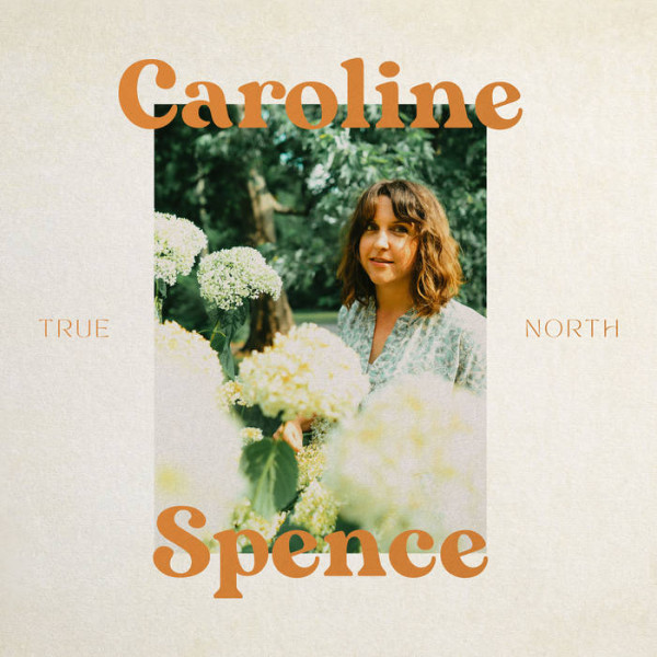 CAROLINE SPENCE - TRUE NORTH 1-CD CD plaadid
