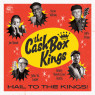 The Cash Box Kings – Hail To The Kings LP