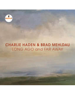 CHARLIE HADEN & BRAD MEHLDAU - LONG AGO AND FAR AWAY (LIVE) 1-CD