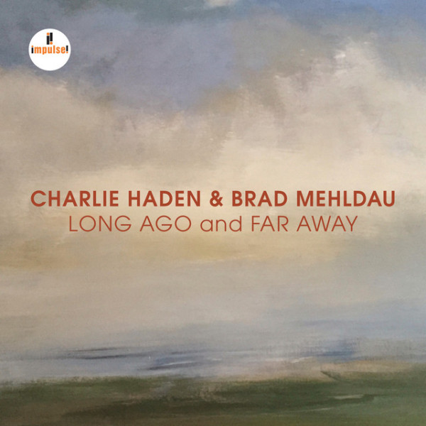 CHARLIE HADEN & BRAD MEHLDAU - LONG AGO AND FAR AWAY (LIVE) 1-CD CD plaadid