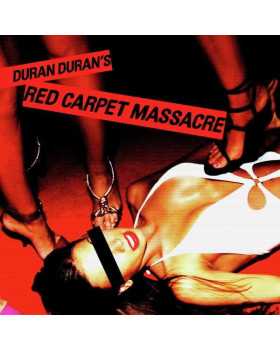 DURAN DURAN-RED CARPET MASSACRE