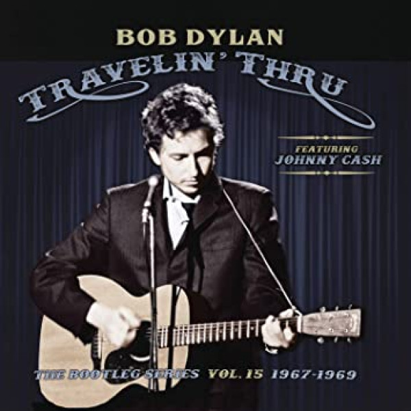 BOB DYLAN Featuring  Johnny Cash - Travelin' Thru (The Bootleg Series 1967–1969 Vol. 15 ) Vinüülplaadid