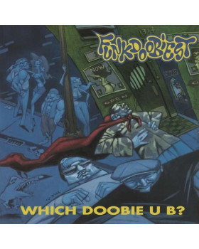 FUNKDOOBIEST-WHICH DOOBIE U B ? FUNKDOOBIEST-WHICH DOOBIE U B ?