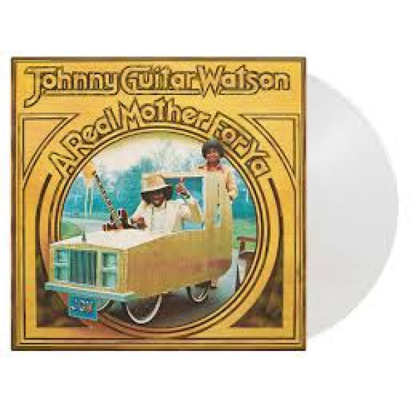 Johnny Guitar Watson - A Real Mother For Ya Vinüülplaadid