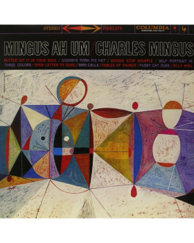 Charles Mingus - Mingus Ah Um Charles Mingus - Mingus Ah Um