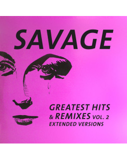 SAVAGE-Greatest Hits & Remixes Vol. 2: Extended Versions