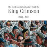 King Crimson – The Condensed 21st Century Guide To King Crimson 1969 - 2003 - 2CD