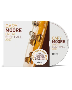 Gary Moore - Live at Bush Hall 2007 - CD