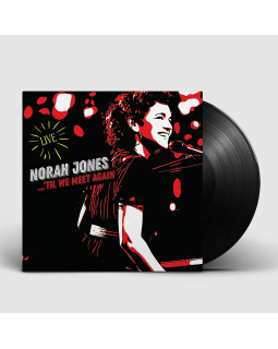 NORAH JONES-‘TIL WE MEET AGAIN