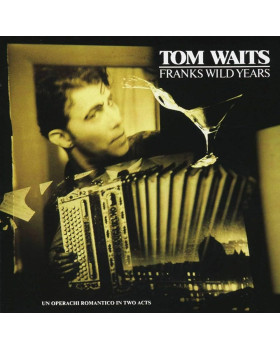 TOM WAITS-FRANK’S WILD YEARS