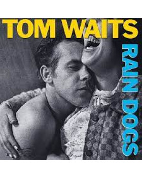 TOM WAITS-RAIN DOGS